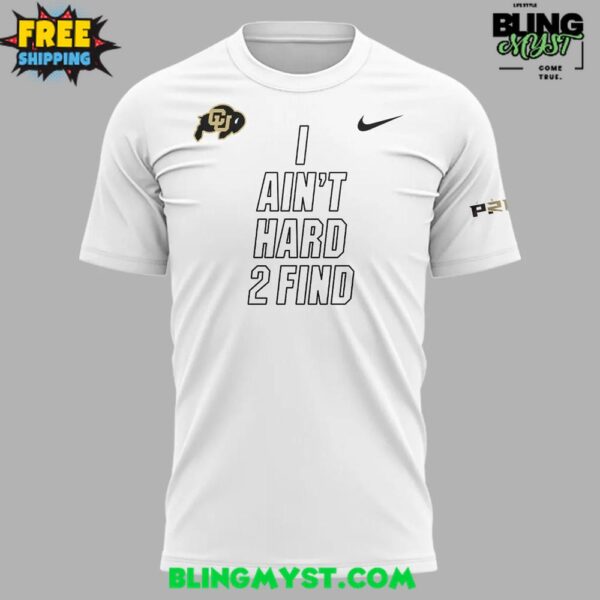 Colorado Buffaloes Coach Prime “I Ain’t Hard 2 Find” T-Shirt