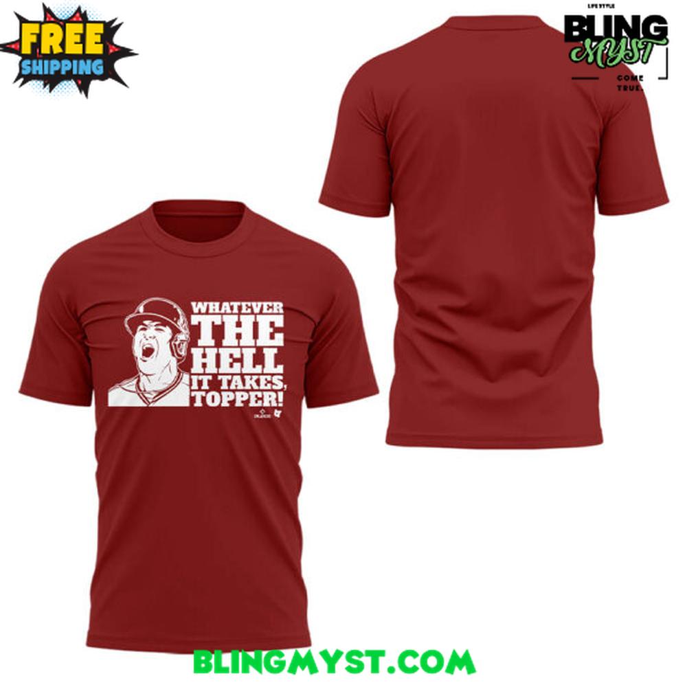 Philadelphia Phillies Whatever the Hell It Takes Topper T-Shirt Philadelphia Phillies Whatever the Hell It Takes Topper T-Shirt