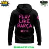 Ed Sheeran Play Like Barcelona Special Edition Hoodie 3
