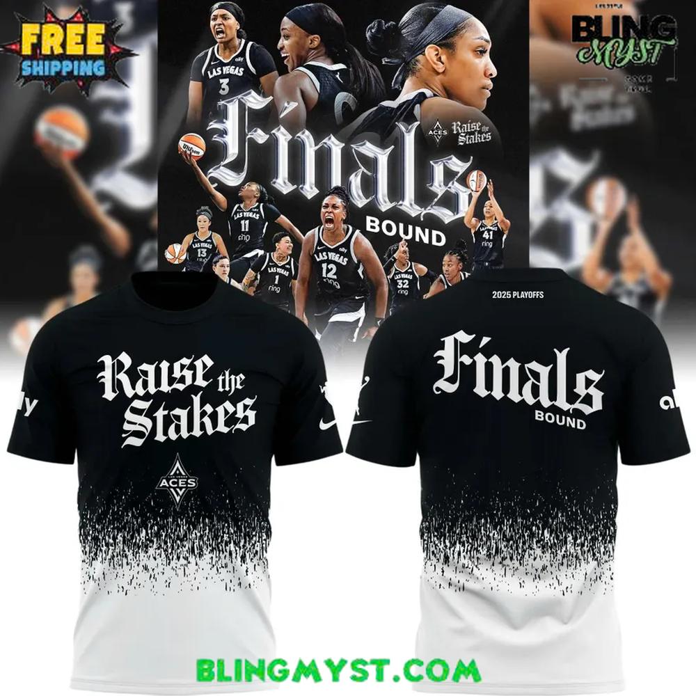 Las Vegas Aces 2025 Finals Bound “Raise the Stakes” T-Shirt Las Vegas Aces 2025 Finals Bound “Raise the Stakes” T-Shirt
