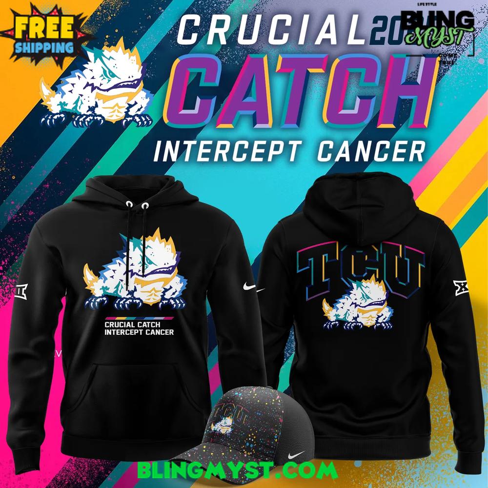TCU Horned Frogs Crucial Catch Intercept Cancer 2025 Hoodie TCU Horned Frogs Crucial Catch Intercept Cancer 2025 Hoodie