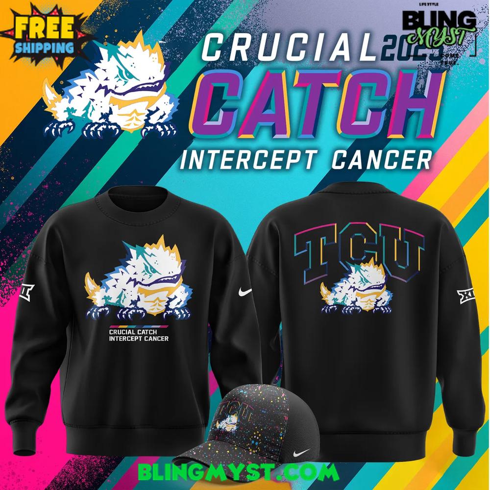 TCU Horned Frogs Crucial Catch Intercept Cancer 2025 Sweatshirt TCU Horned Frogs Crucial Catch Intercept Cancer 2025 Sweatshirt