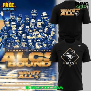 Toronto Blue Jays 2025 ALCS “Want It All” T-Shirt