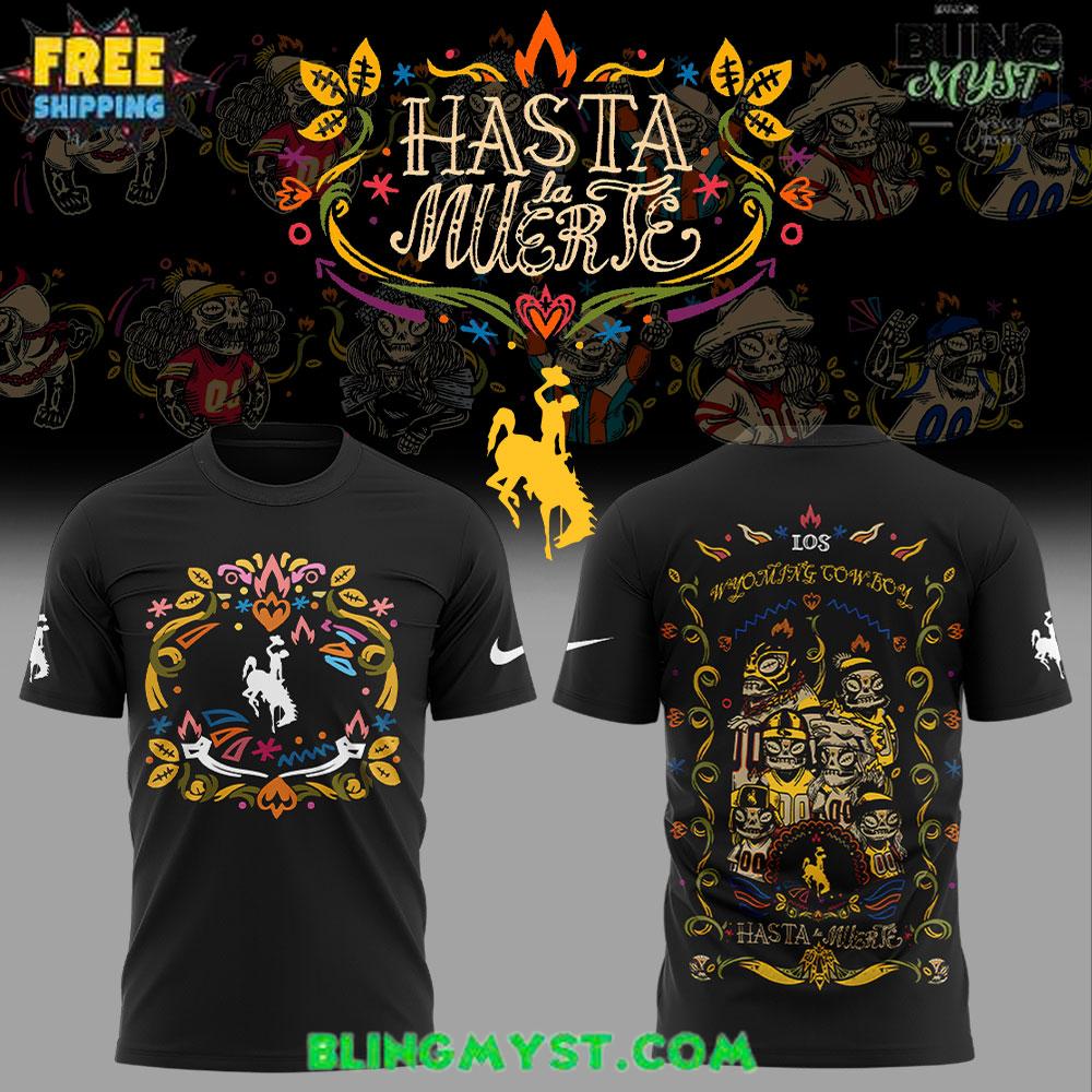 Wyoming Cowboys Hasta la Muerte 2025 T-Shirt Wyoming Cowboys Hasta la Muerte 2025 T-Shirt