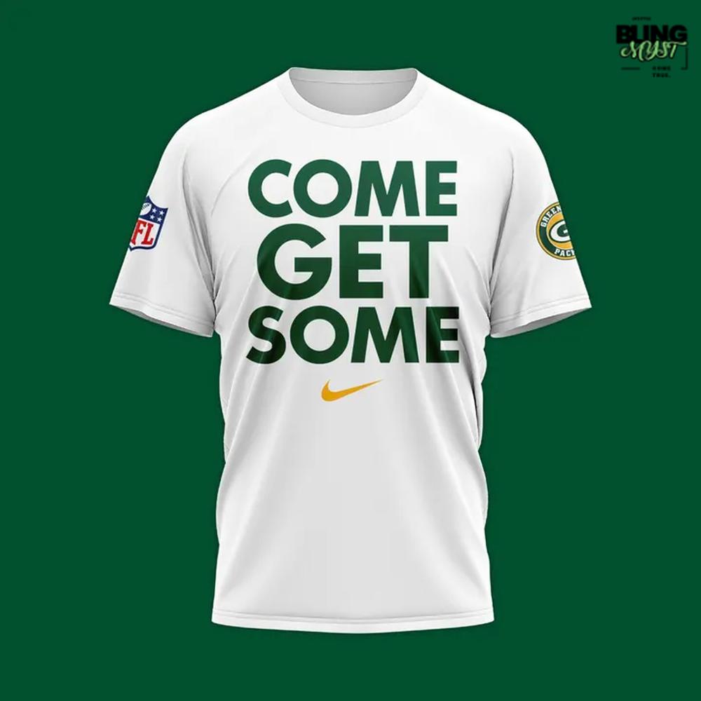Green Bay Packers Come Get Some Pro Edition T-Shirt Green Bay Packers Come Get Some Pro Edition T-Shirt