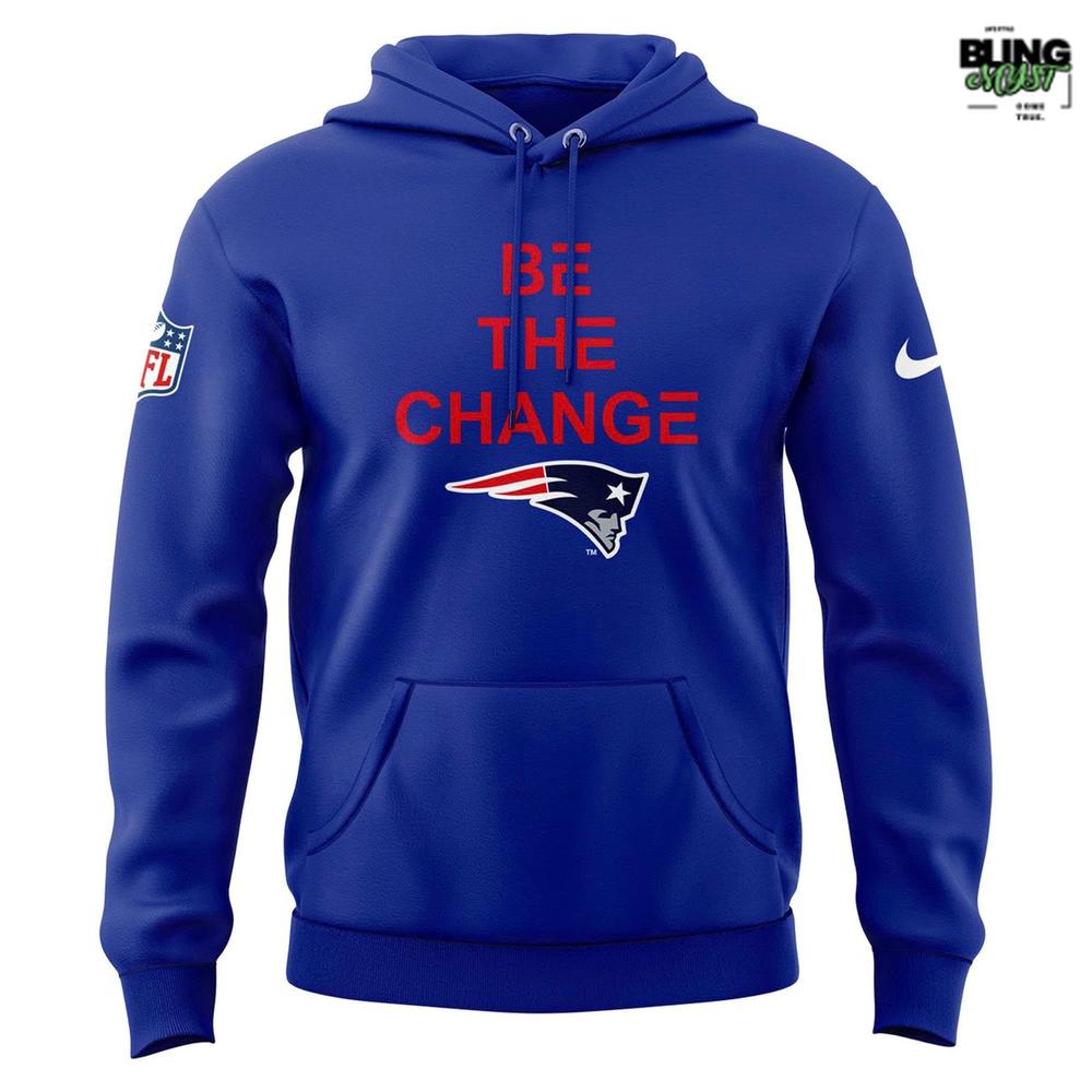 New England Patriots Be The Change Special Edition Hoodie New England Patriots Be The Change Special Edition Hoodie