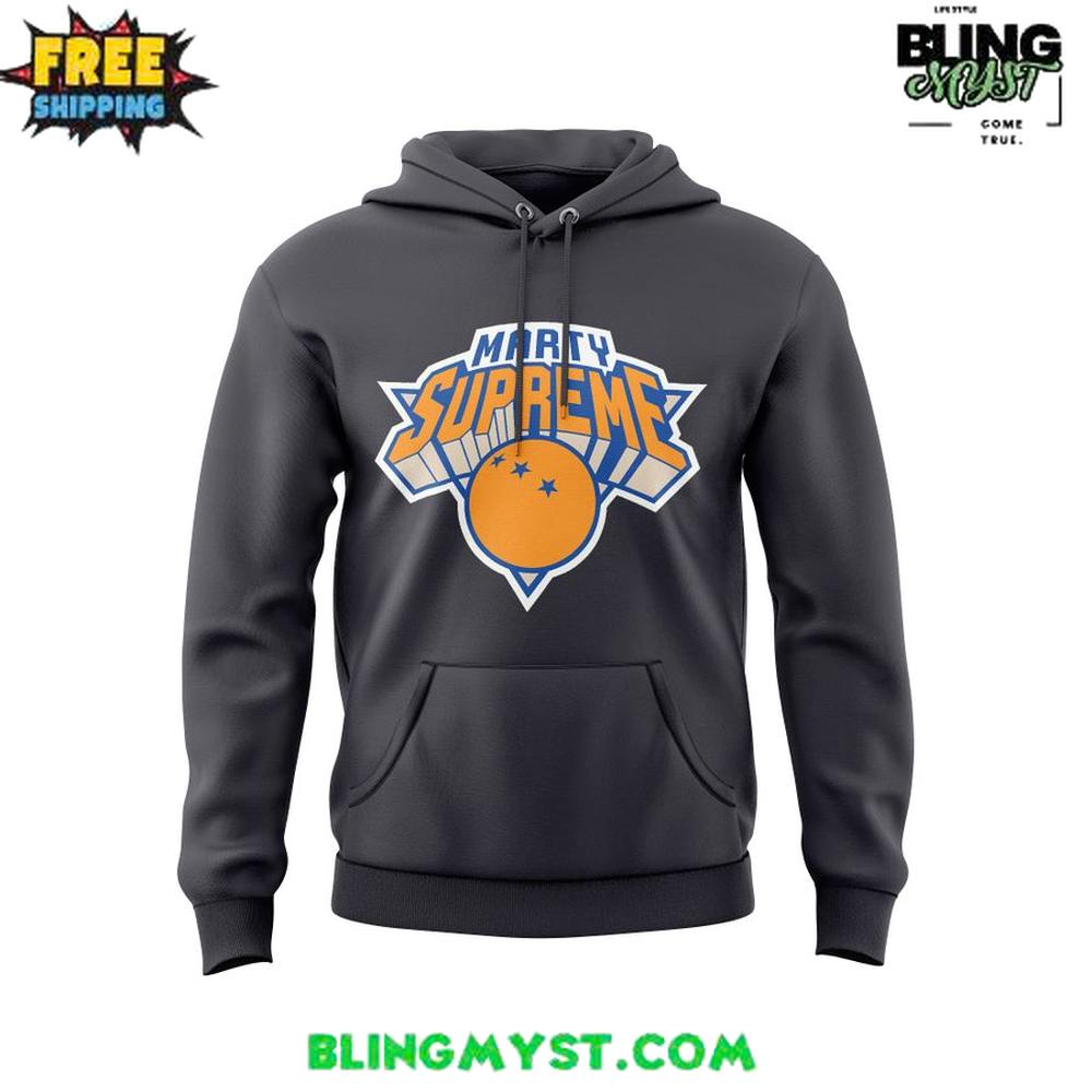New York Knicks Marty Supreme Limited Edition Hoodie New York Knicks Marty Supreme Limited Edition Hoodie