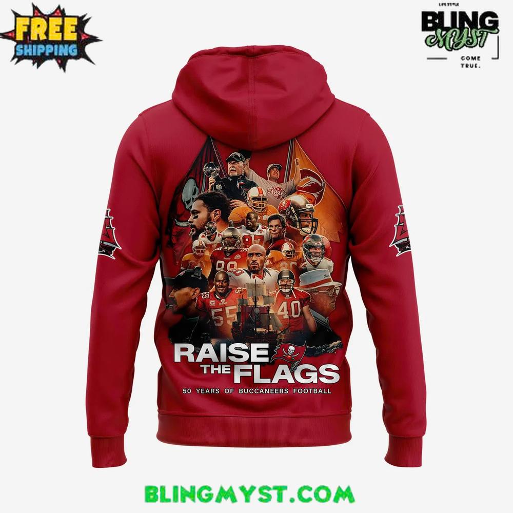 Tampa Bay Buccaneers Raise the Flags 50 Seasons of The Buccaneers Hoodie Tampa Bay Buccaneers Raise the Flags 50 Seasons of The Buccaneers Hoodie