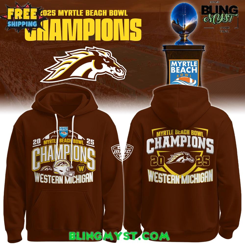 Western Michigan Broncos Myrtle Beach Bowl Special Hoodie Western Michigan Broncos Myrtle Beach Bowl Special Hoodie