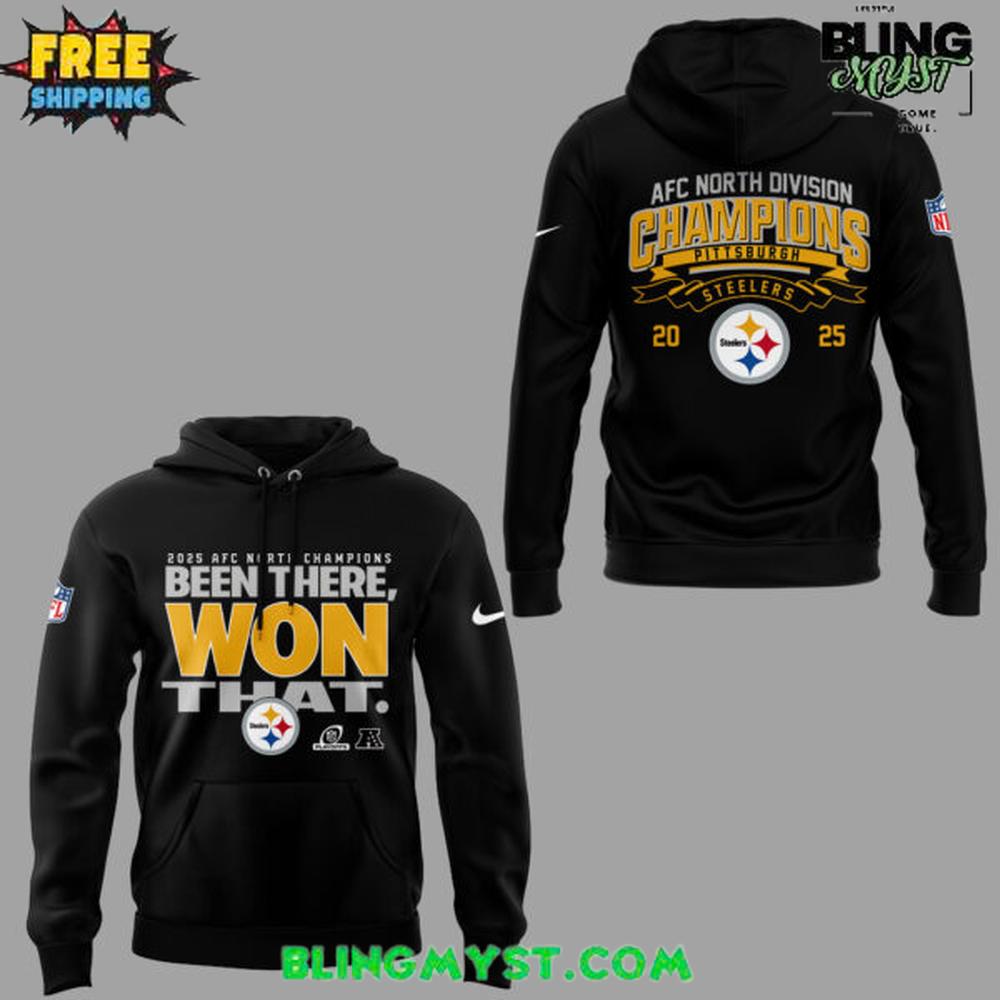 Pittsburgh Steelers 2025 AFC North Division Champions Been There Won That Hoodie Pittsburgh Steelers 2025 AFC North Division Champions Been There Won That Hoodie