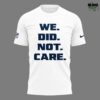 Seattle Seahawks We Did Not Care 2026 T-Shirt 1 Seattle Seahawks We Did Not Care 2026 T Shirt 2